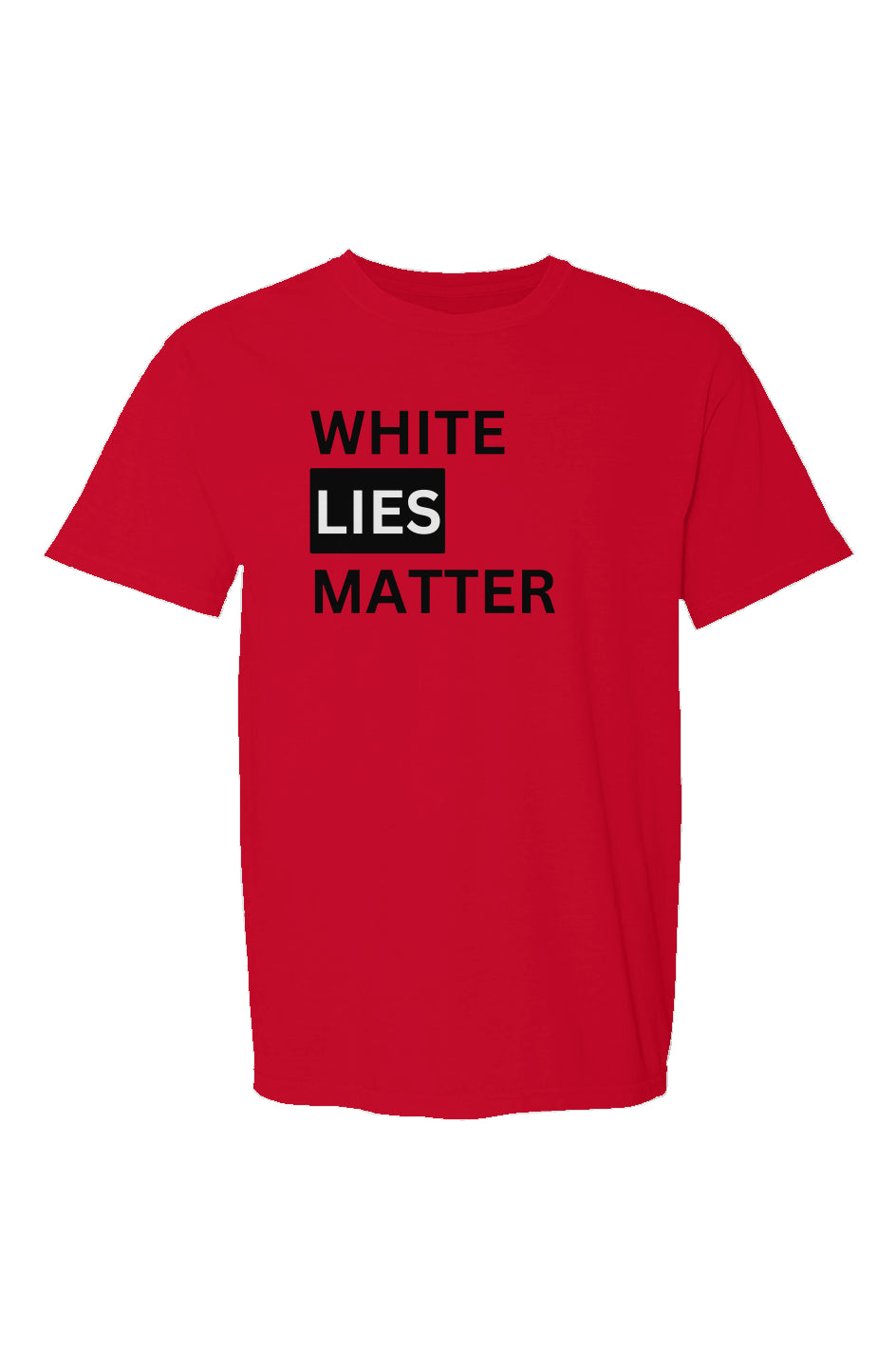 Made in USA Men's  T-Shirt: White Lies Matter